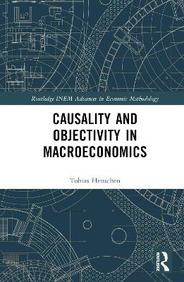 Causality and Objectivity in Macroeconomics - Tobias Henschen