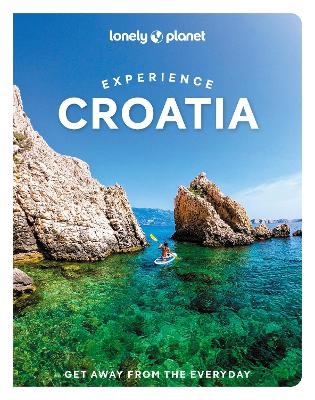 Lonely Planet Experience Croatia -  Lonely Planet, Anja Mutic, Lucie Grace, Isabel Putinja