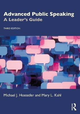 Advanced Public Speaking - Michael J. Hostetler, Mary L. Kahl