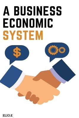 A BUSINESSECONOMIC SYSTEM - Elio Endless