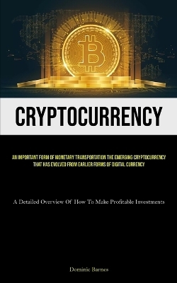 Cryptocurrency - Dominic Barnes