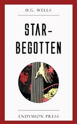 Star-Begotten - H.G. Wells