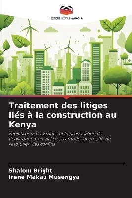 Traitement des litiges liés à la construction au Kenya - Shalom Bright, Irene Makau Musengya