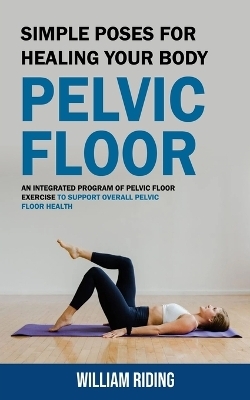 Pelvic Floor - William Riding