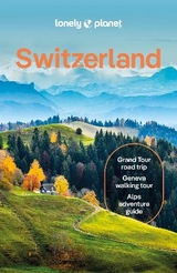 Lonely Planet Switzerland - Lonely Planet; Williams, Nicola; Bishop, Caroline; Haywood, Anthony; O’Dea, Claire