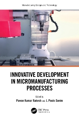 Innovative Development in Micromanufacturing Processes - 