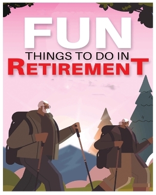 Fun Things to Do in Retirement - Spencer Ferguson, Mick Stark, Tavis Montes