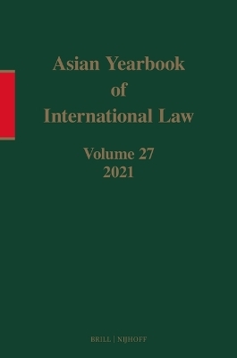 Asian Yearbook of International Law, Volume 27 (2021) - 