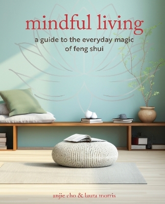 Mindful Living - Anjie Cho, Laura Morris