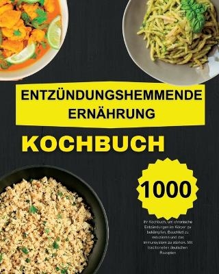 Entzündungshemmende Ernährung Koochbuch - André Paolin