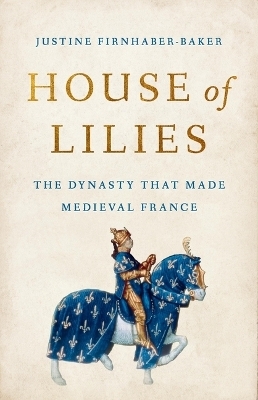 House of Lilies - Justine Firnhaber-Baker