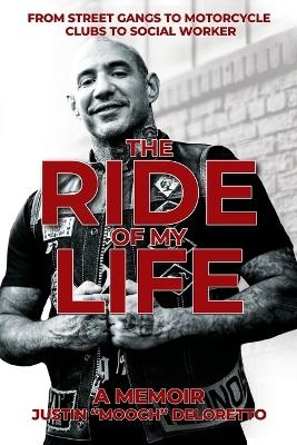 The Ride of My Life - Justin Mooch Deloretto