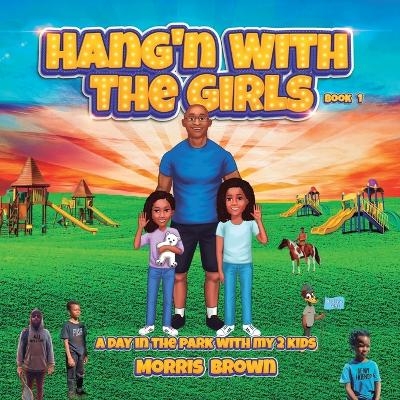 Hang'n with the Girls - Morris Brown