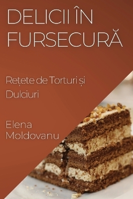 Delicii în Fursecur&#259; - Elena Moldovanu