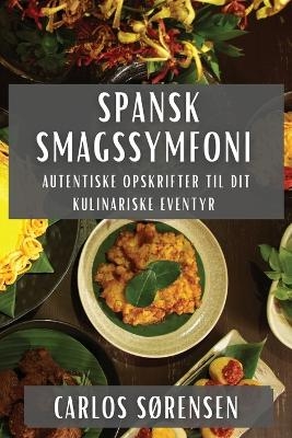 Spansk Smagssymfoni - Carlos Sørensen