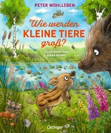 Wie werden kleine Tiere groß? - Peter Wohlleben