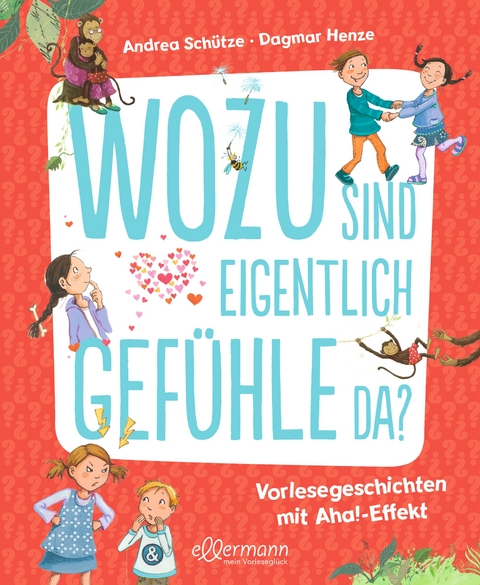 Wozu sind eigentlich Gefühle da? - Andrea Schütze