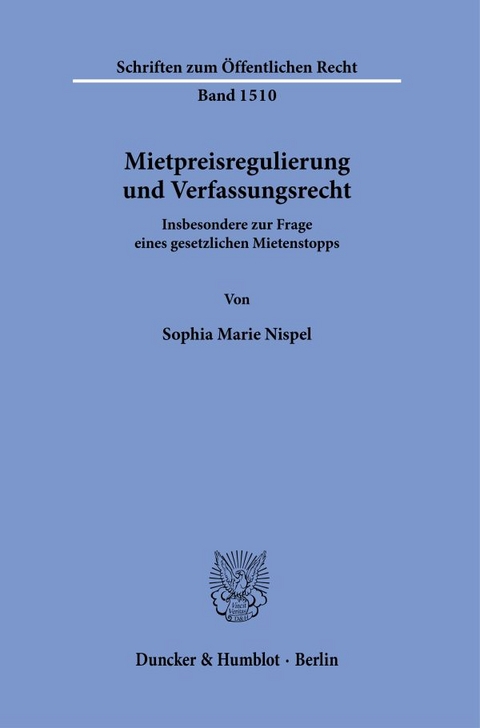 Mietpreisregulierung und Verfassungsrecht. - Sophia Marie Nispel