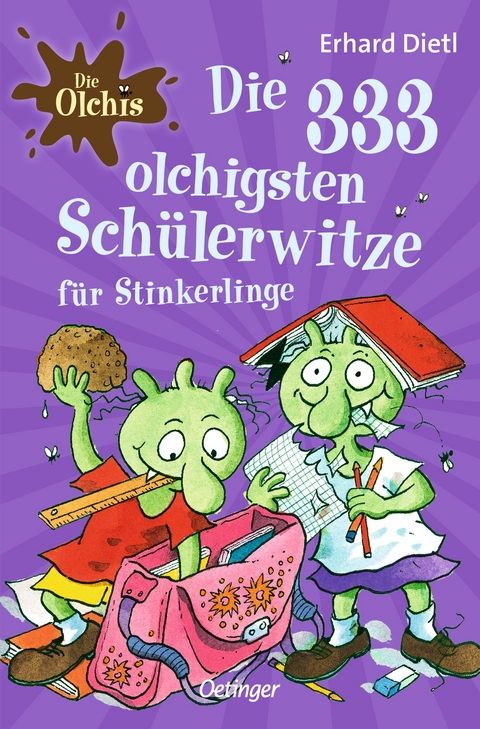 Die Olchis. Die 333 olchigsten Schülerwitze für Stinkerlinge - Erhard Dietl