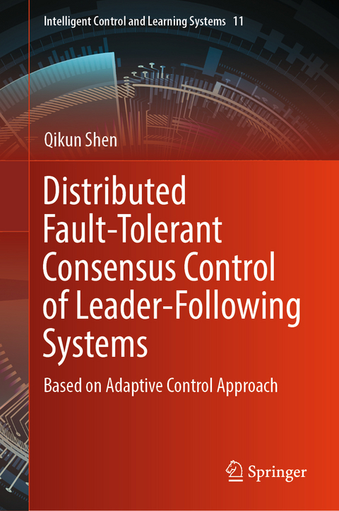 Distributed Fault-Tolerant Consensus Control of Leader-Following Systems - Qikun Shen