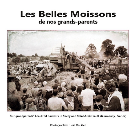 Les belles moissons de nos grands-parents - Joel Douillet