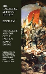 The Cambridge Medieval History - Book XVI - Louis Brehier, Paul Collinet, Charles Diehl, Herbert Loewe, William Miller, Edwin Pears