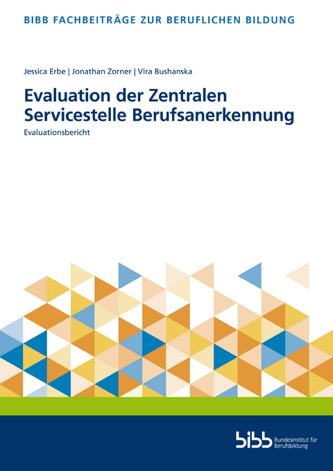 Evaluation der Zentralen Servicestelle Berufsanerkennung - Jessica Erbe, Jonathan Zorner, Vira Bushanska