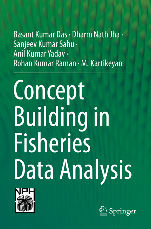 Concept Building in Fisheries Data Analysis - Basant Kumar Das, Dharm Nath Jha, Sanjeev Kumar Sahu, Anil Kumar Yadav, Rohan Kumar Raman