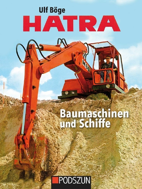 Hatra Baumaschinen und Schiffe - Ulf Böge