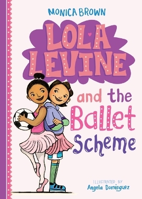 Lola Levine and the Ballet Scheme - Monica Brown