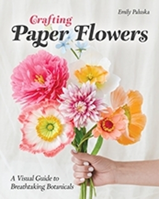 Crafting Paper Flowers - Emily Paluska