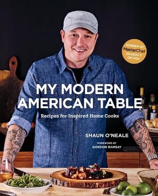 My Modern American Table - Shaun O'Neale