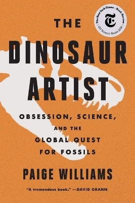 The Dinosaur Artist - Paige Williams