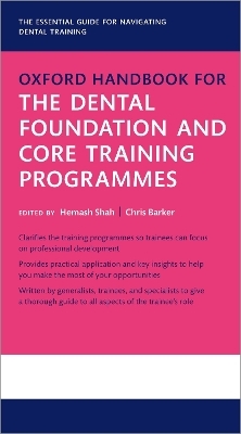 Oxford Handbook for the Dental Foundation and Core Training Programmes - 