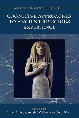 Cognitive Approaches to Ancient Religious Experience - 