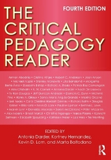 The Critical Pedagogy Reader - Darder, Antonia; Hernandez, Kortney; Lam, Kevin D.; Baltodano, Marta