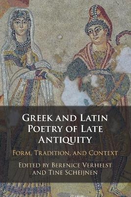 Greek and Latin Poetry of Late Antiquity - 