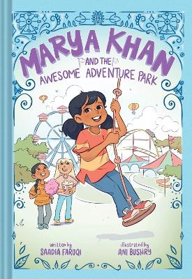 Marya Khan and the Awesome Adventure Park (Marya Khan #4) - Saadia Faruqi