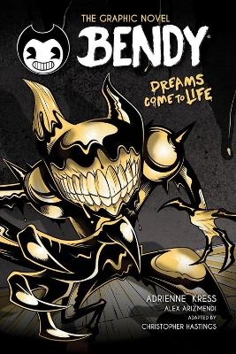 Bendy Graphic Novel: Dreams Come to Life - Adrienne Kress