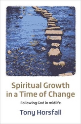 Spiritual Growth in a Time of Change - Horsfall, Tony