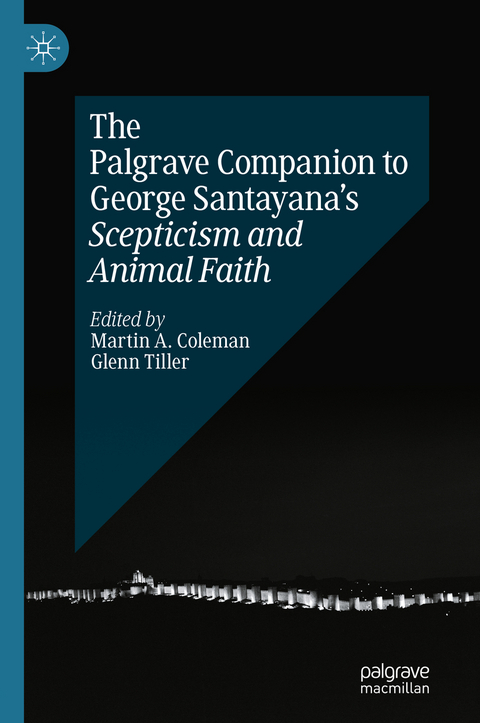 The Palgrave Companion to George Santayana’s Scepticism and Animal Faith - 