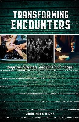 Transforming Encounters - John Mark Hicks