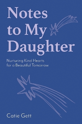 Notes to My Daughter - Catie Gett