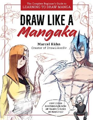 Draw Like a Mangaka - Marcel Kuhn