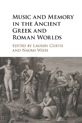 Music and Memory in the Ancient Greek and Roman Worlds - 