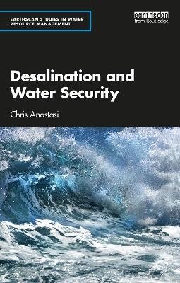 Desalination and Water Security - Chris Anastasi