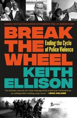 Break the Wheel - Keith Ellison