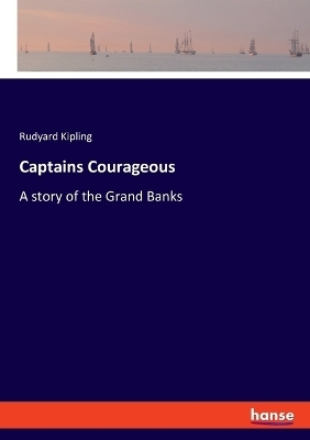 Captains Courageous - Rudyard Kipling