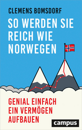 So werden Sie reich wie Norwegen -  Clemens Bomsdorf