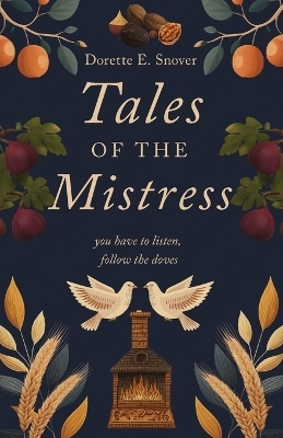 Tales of the Mistress, A Novel - Dorette E Snover